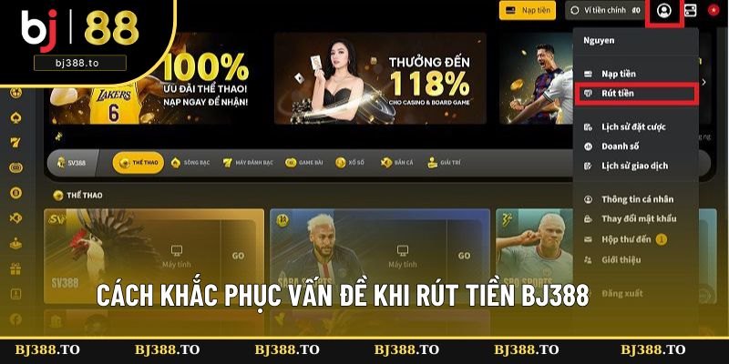 Cách khắc phục các vấn đề khi rút tiền tại BJ388 Cách khắc phục các vấn đề khi rút tiền tại BJ388
