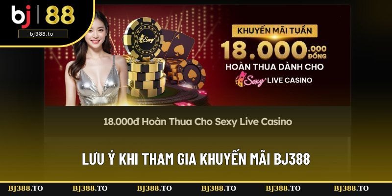 Lưu ý để nhận khuyến mãi từ BJ388 thành công Lưu ý để nhận khuyến mãi từ BJ388 thành công